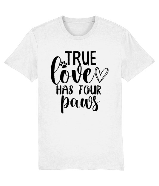 T-shirt hond True love has four paws (quote hond)
