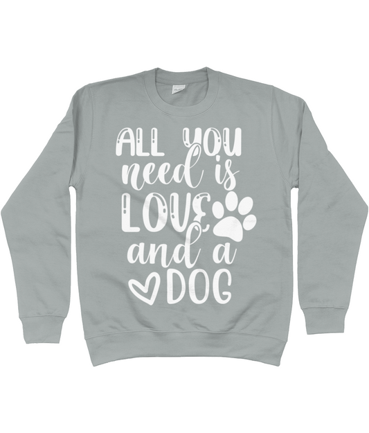 Trui hond voor hondenliefhebber All you need is love and a dog